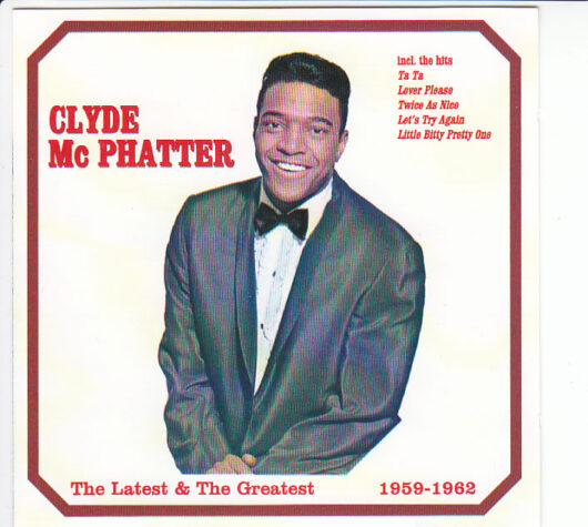 CD Clyde Mc Patter-The Latest & The Greatest 1959-1962