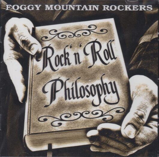 CD Foggy Mountain Rockers-Rock N Roll Philosophy