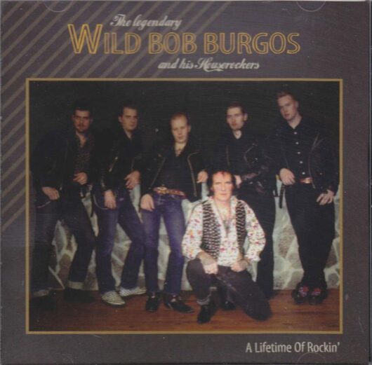 CD Wild Bob Burgos - A Lifetime Of Rockin