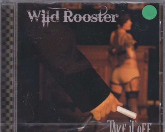 CD Wild Rooster - Take It Off
