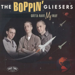 10" THE BOPPIN GLIESERS - GOTTA HAVE MY WAY