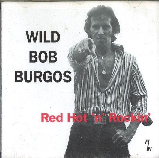 CD Wild Bob Burgos - Red Hot N Rockin