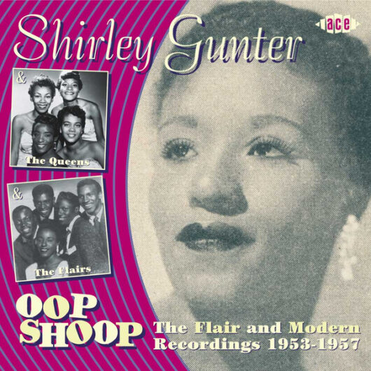 Shirley Gunter – Oop Shoop (The Flair And Modern Recordings 1953-1957)