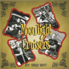 CD Moonlight Cruisers – Hey There Baby!